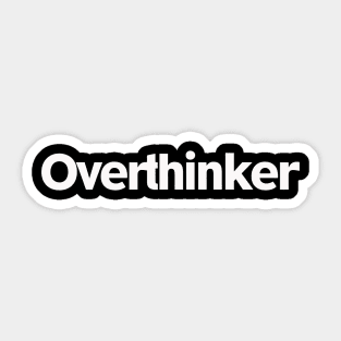Overthinker Sticker